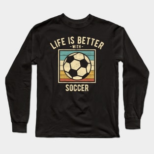 Soccer Sayings -  Retro Funny Soccer Lovers Gift Long Sleeve T-Shirt